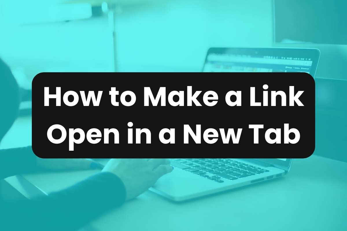 How to Make a Link Open in a New Tab