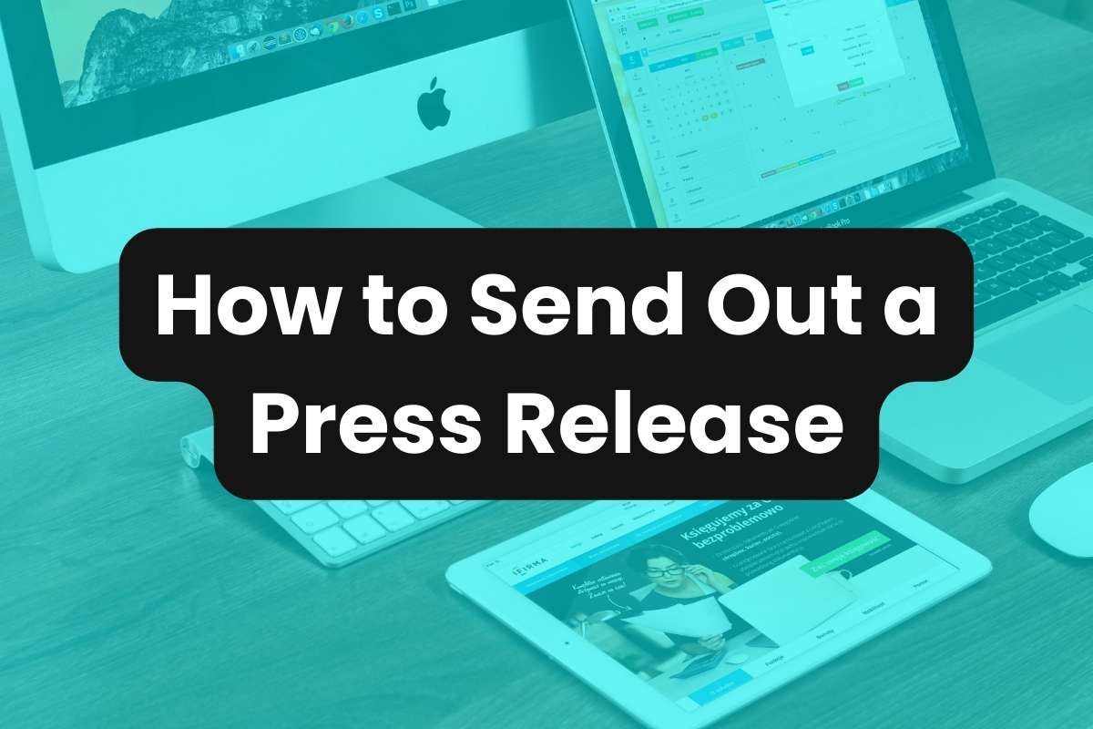 How to Send Out a Press Release