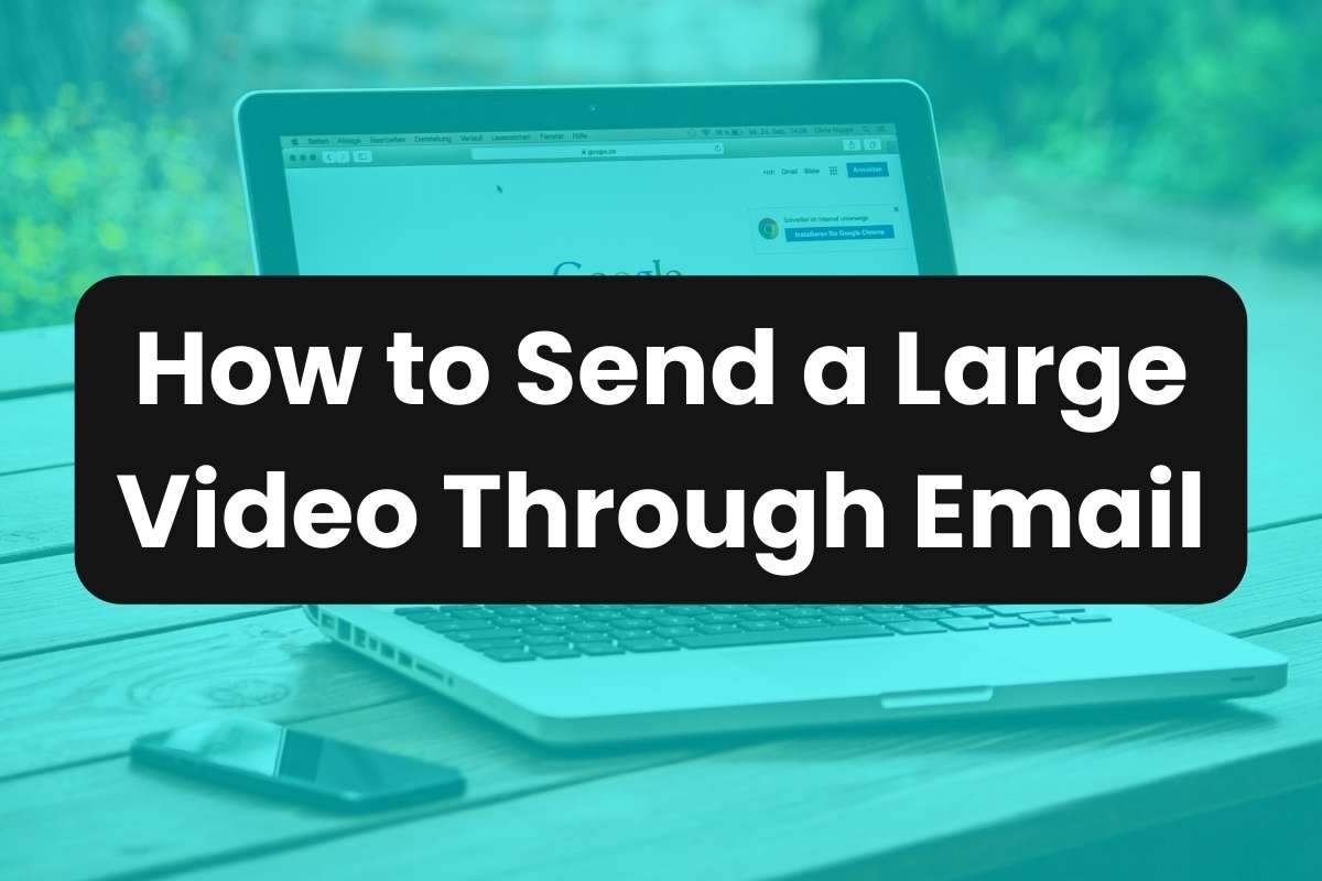 How to Send a Large Video Through Email