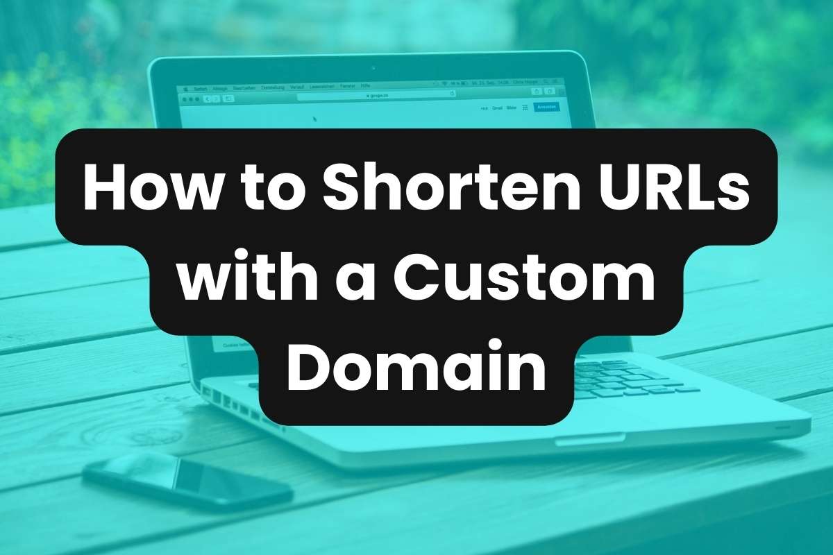 How to Shorten URLs with a Custom Domain