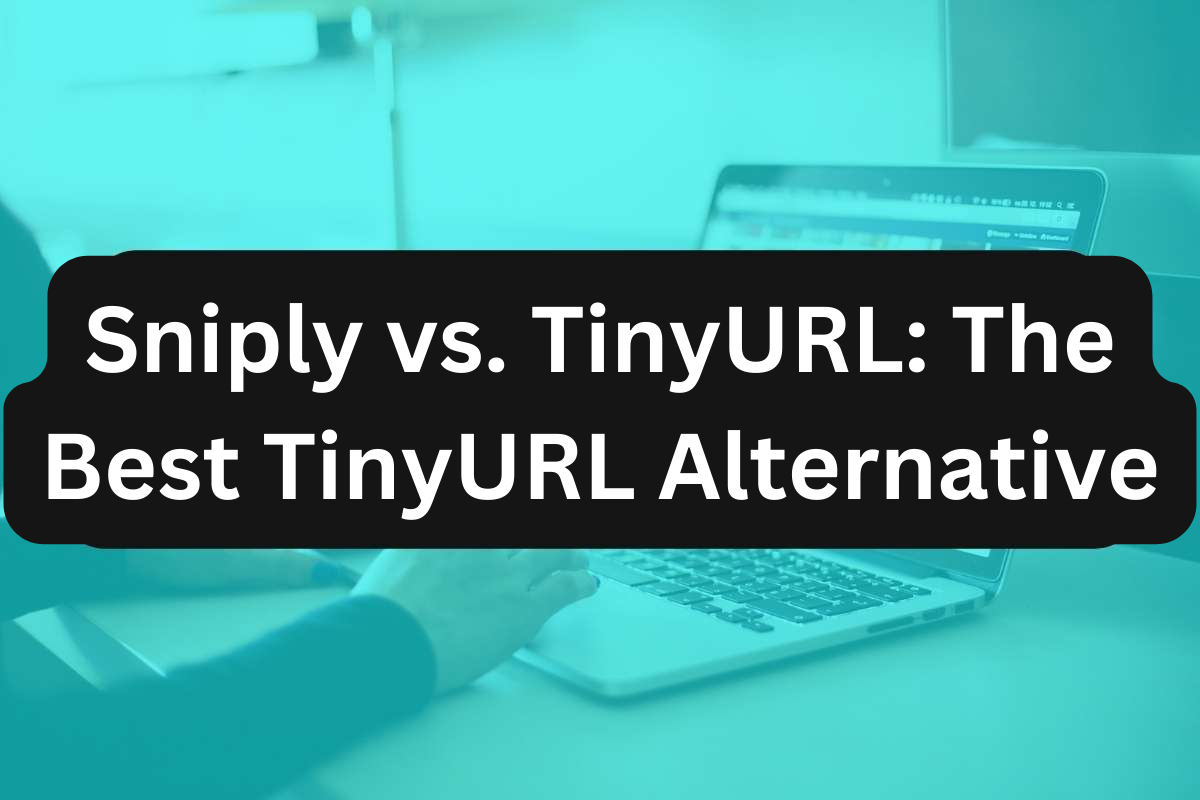 Sniply vs. TinyURL: The Best TinyURL Alternative