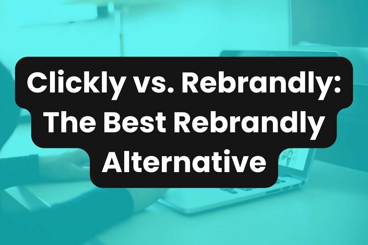 Clickly vs. Rebrandly: The Best Rebrandly Alternative