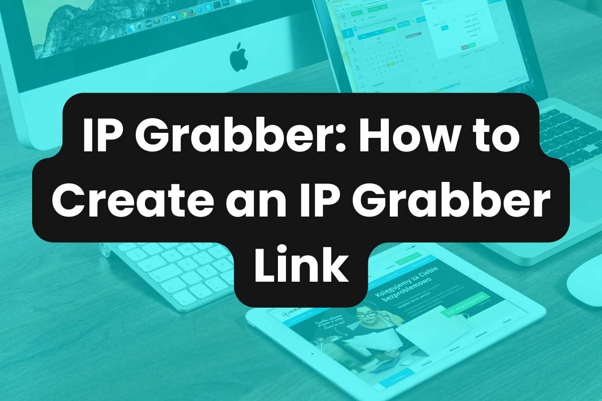 IP Grabber: How to Create an IP Grabber Link